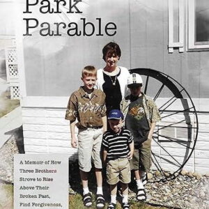 Alternative view of Trailer Park Parable: A True American Dream Story (Paperback)