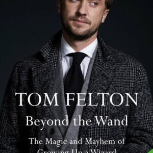 Beyond the Wand: The Magic and Mayhem of Growing up a Wizard (Hardcover)
