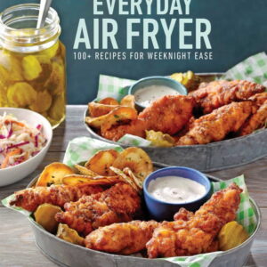 Taste of Home Everyday Air Fryer: 112 Easy Recipes for Weeknight Meals - Features Dinners, Snacks, and Desserts, Paperback (Paperback)