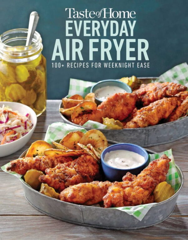 Taste of Home Everyday Air Fryer: 112 Easy Recipes for Weeknight Meals - Features Dinners, Snacks, and Desserts, Paperback (Paperback)