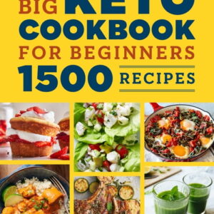 The Big Keto Cookbook for Beginners: 1500 Recipes, (Paperback)