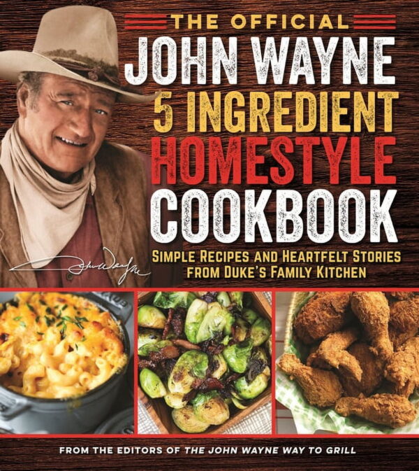 The Official John Wayne 5-Ingredient Homestyle Cookbook (Paperback)