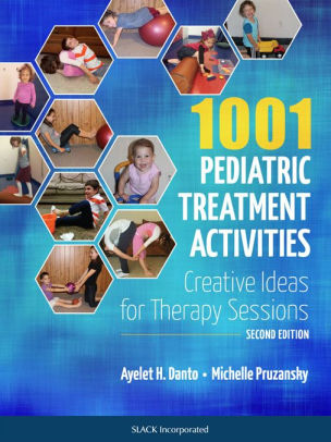 1001 Pediatric Treatment Activities: Creative Ideas for Therapy Sessions, Second Edition