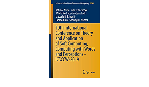 10th International Conference on Theory and Application of Soft Computing, Computing with Words and Perceptions - ICSCCW-2019