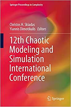 12th Chaotic Modeling and Simulation International Conference (Springer Proceedings in Complexity)