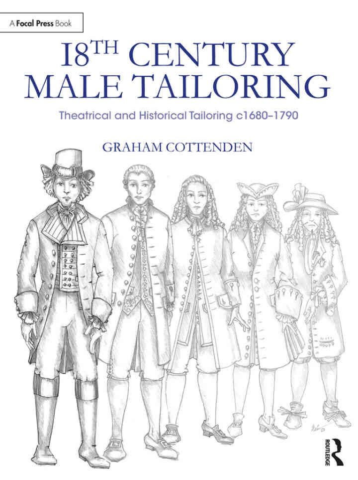 18th Century Male Tailoring: Theatrical and Historical Tailoring c1680 – 1790