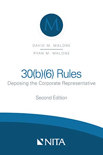 30(b)(6) Rules 2nd Edition: Deposing the Corporate Representative