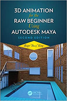 3D Animation for the Raw Beginner Using Autodesk Maya 2e