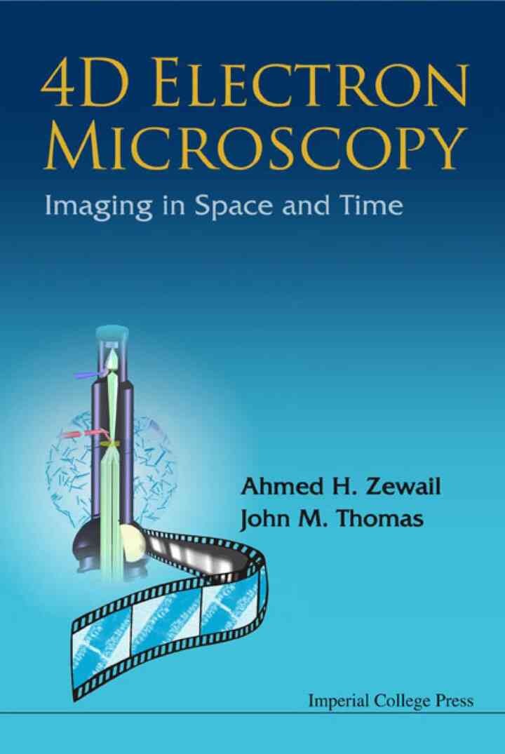 4D ELECTRON MICROSCOPY: Imaging in Space and Time
