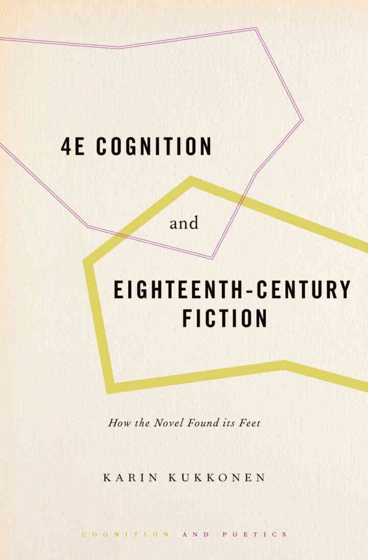 4E Cognition and Eighteenth-Century Fiction: How the Novel Found its Feet