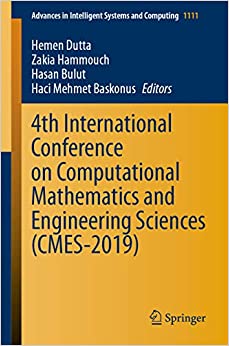 4th International Conference on Computational Mathematics and Engineering Sciences (CMES-2019) (Advances in Intelligent Systems and Computing Book 1111)