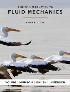 A Brief Introduction To Fluid Mechanics 5th edition by Young