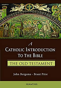 A Catholic Introduction to the Bible: The Old Testament
