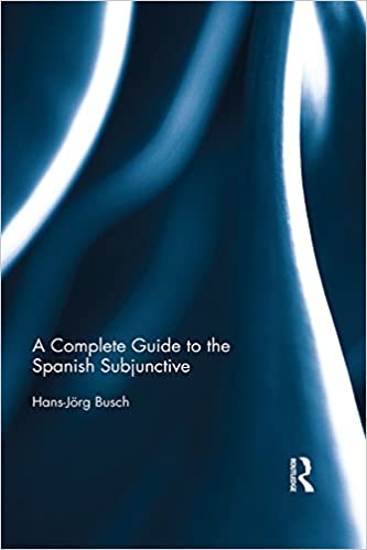 A Complete Guide to the Spanish Subjunctive
