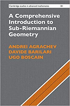 A Comprehensive Introduction to Sub-Riemannian Geometry (Cambridge Studies in Advanced Mathematics Book 181)