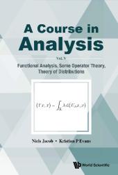 A Course in Analysis - Vol V: Functional Analysis, Some Operator Theory, Theory of Distributions