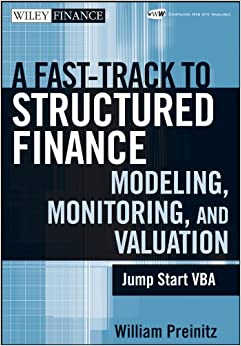 A Fast Track to Structured Finance Modeling, Monitoring, and Valuation: Jump Start VBA (Wiley Finance Book 487)