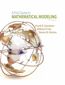 A First Course in Mathematical Modeling 5th Edition by Frank R. Giordano