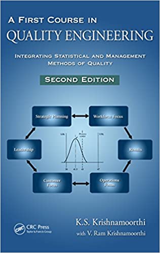 A First Course in Quality Engineering: Integrating Statistical and Management Methods of Quality, Second Edition