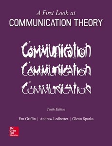 A First Look at Communication Theory 10th Edition by Em Griffin