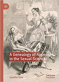 A Genealogy of Appetite in the Sexual Sciences