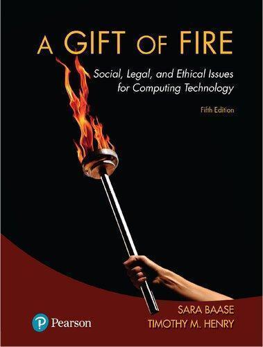 A Gift Of Fire Social Legal And Ethical Issues For Computing Technology 5Th Edition