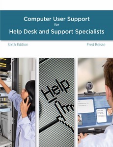 A Guide to Computer User Support for Help Desk and Support Specialists 6th Edition by Fred Beisse
