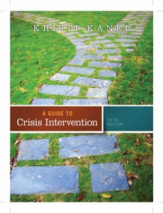 A Guide to Crisis Intervention 5th Edition by Kristi Kanel