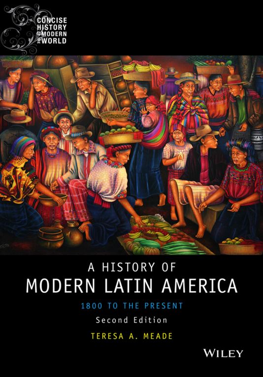 A History of Modern Latin America: 1800 to the Present
