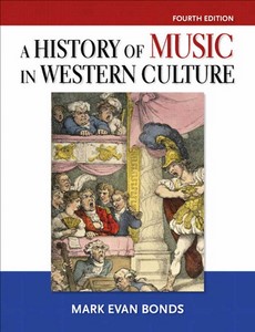 A History of Music in Western Culture 4th by Mark Evan Bonds