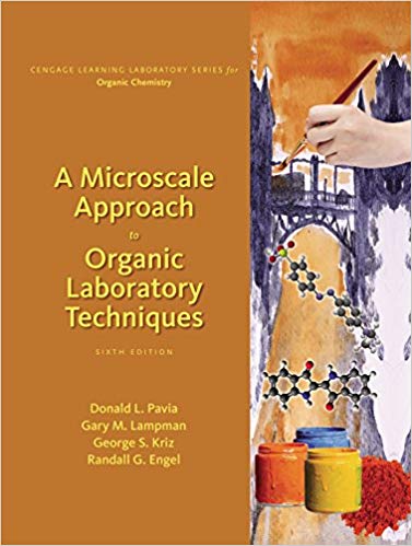 A Microscale Approach to Organic Laboratory Techniques (6th Edition) ?