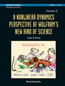 A Nonlinear Dynamics Perspective Wolfram?s New Kind of Science, Vol. 2 by Leon O. Chua