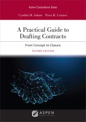 A Practical Guide to Drafting Contracts : From Concept to Closure