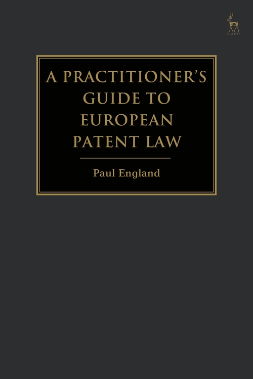 A Practitioner's Guide to European Patent Law: For National Practice and the Unified Patent Court