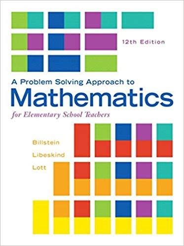 A Problem Solving Approach to Mathematics for Elementary School Teachers 12th Edition by Rick Billstein