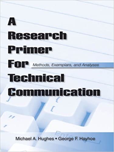 A Research Primer for Technical Communication: Methods, Exemplars, and Analyses