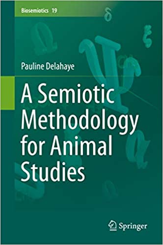 A Semiotic Methodology for Animal Studies (Biosemiotics Book 19)