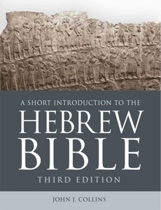 A Short Introduction to the Hebrew Bible 3rd Edition by John J. Collins