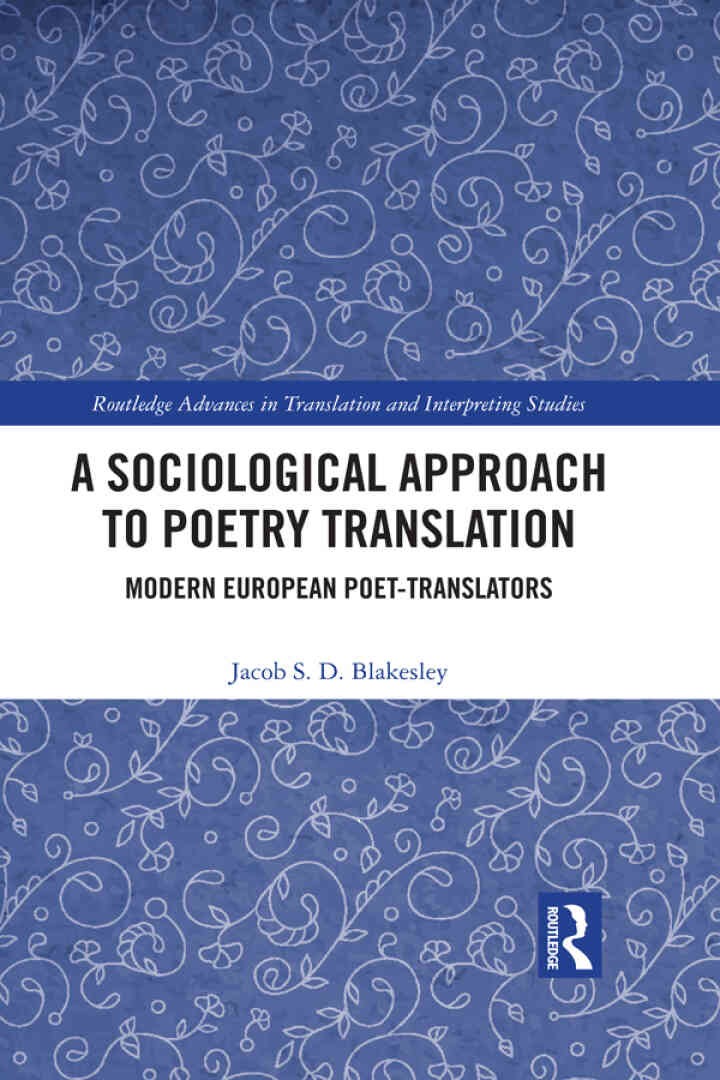 A Sociological Approach to Poetry Translation: Modern European Poet-Translators
