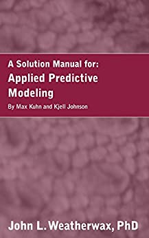 A Solution Manual and Notes for:Applied Predictive Modeling by Max Kuhn and Kjell Johnson