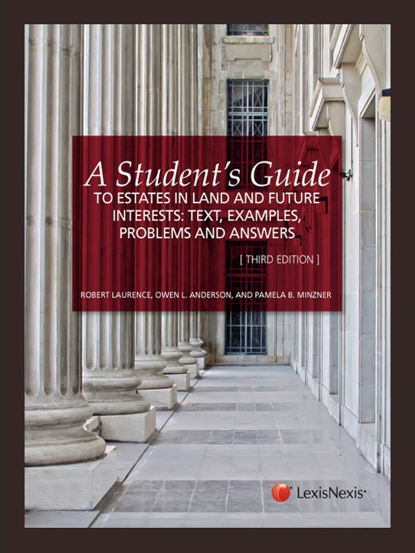 A Student's Guide to Estates in Land and Future Interests: Text, Examples, Problems, and Answers