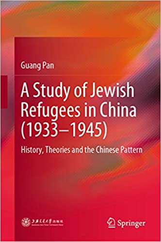 A Study of Jewish Refugees in China (1933���1945): History, Theories and the Chinese Pattern