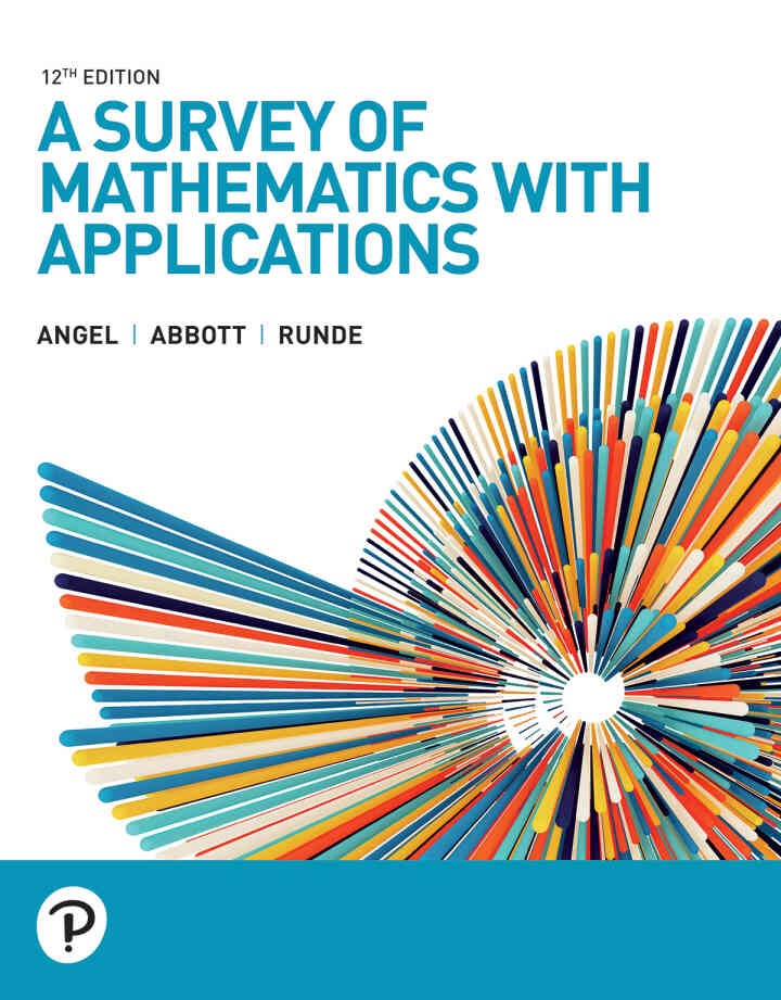 A Survey of Mathematics with Applications, 12th Edition