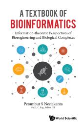 A Textbook Of Bioinformatics: Information-theoretic Perspectives Of Bioengineering And Biological Complexes