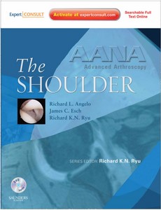 AANA Advanced Arthroscopy The Shoulder by Richard L Angelo