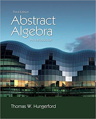 Abstract Algebra: An Introduction 3rd Edition by Thomas W. Hungerford