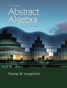 Abstract Algebra An Introduction 3rd Edition by Thomas W. Hungerford