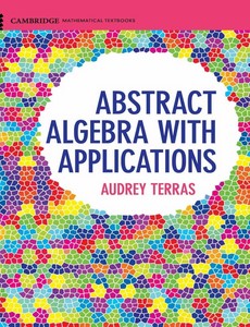 Abstract Algebra with Applications by Audrey Terras