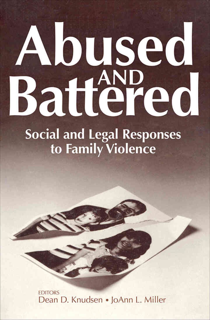 Abused and Battered: Social and Legal Responses to Family Violence, 1st Edition