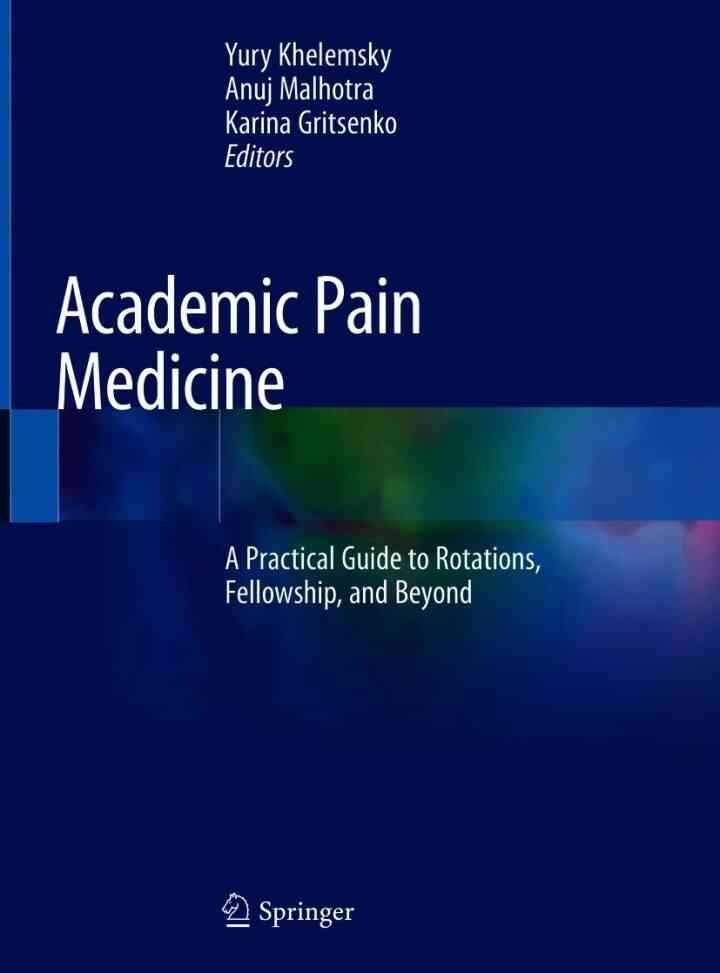 Academic Pain Medicine: A Practical Guide to Rotations, Fellowship, and Beyond